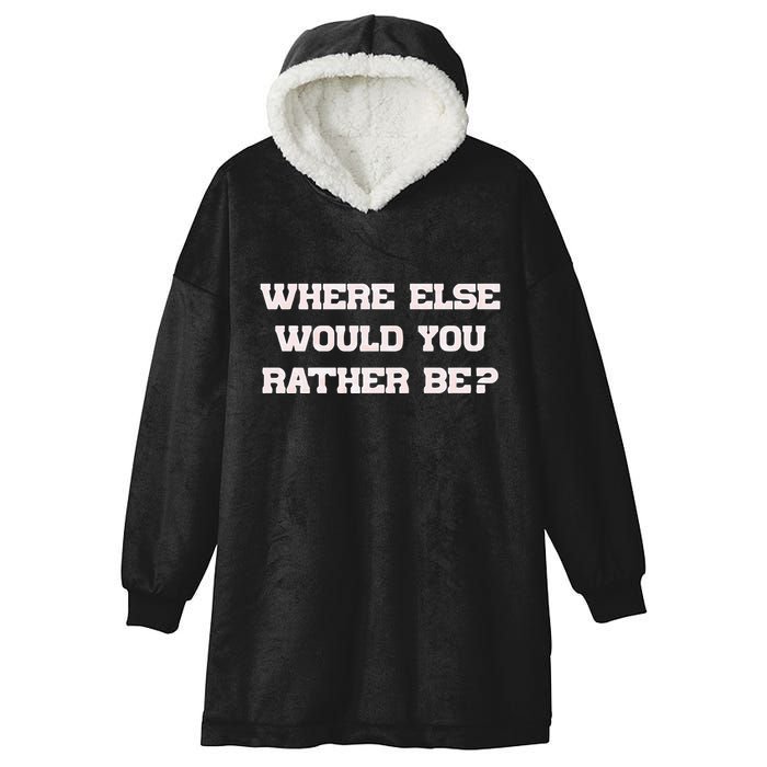 Where Else Would You Rather Be Hooded Wearable Blanket