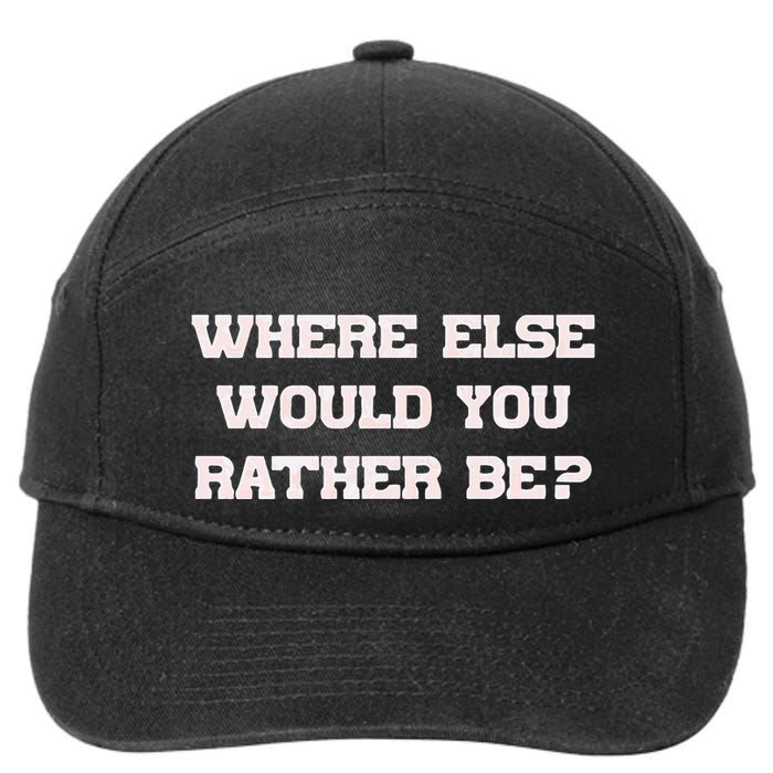 Where Else Would You Rather Be 7-Panel Snapback Hat