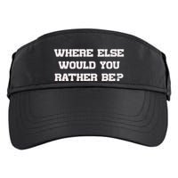 Where Else Would You Rather Be Adult Drive Performance Visor