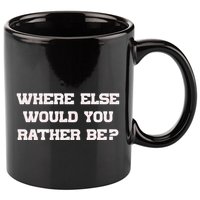 Where Else Would You Rather Be 11oz C Handle Ceramic Mug