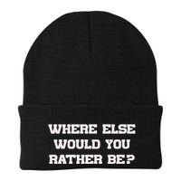 Where Else Would You Rather Be Beanie