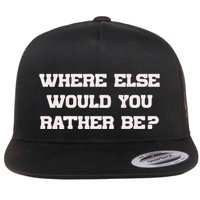 Where Else Would You Rather Be Flatbill Hat