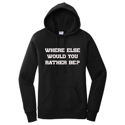Where Else Would You Rather Be Women's Pullover Hoodie