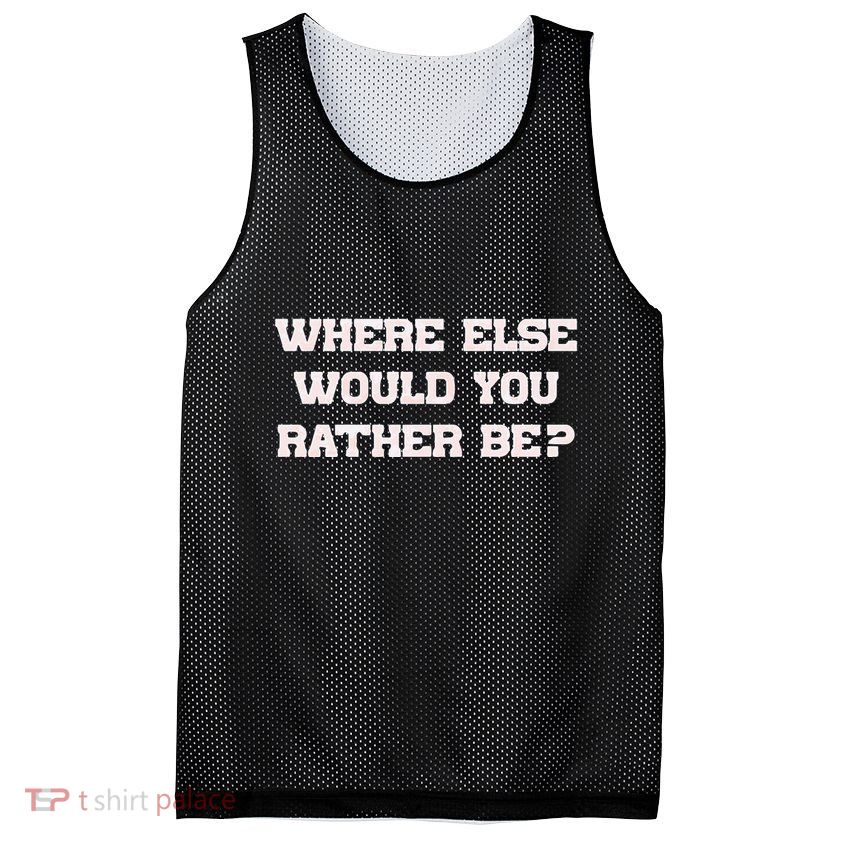 Where Else Would You Rather Be Mesh Reversible Basketball Jersey Tank