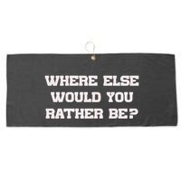 Where Else Would You Rather Be Large Microfiber Waffle Golf Towel