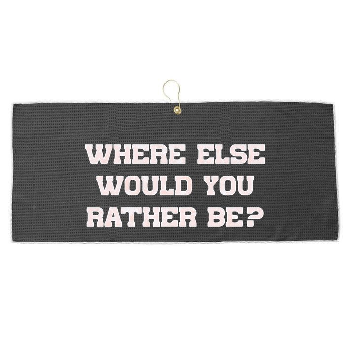 Where Else Would You Rather Be Large Microfiber Waffle Golf Towel