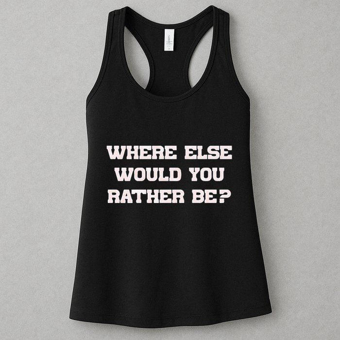 Where Else Would You Rather Be Womens Tank Top