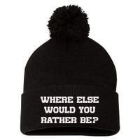 Where Else Would You Rather Be Pom Pom 12in Knit Beanie