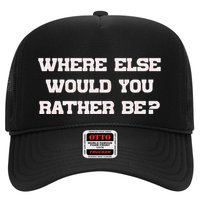 Where Else Would You Rather Be Trucker Hat