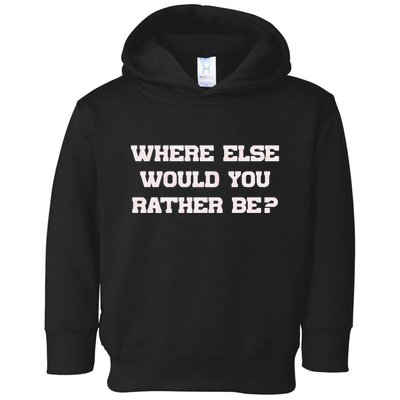 Where Else Would You Rather Be Toddler Hoodie