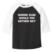 Where Else Would You Rather Be Toddler Fine Jersey T-Shirt