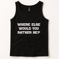 Where Else Would You Rather Be Tank Top