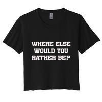 Where Else Would You Rather Be Crop Top