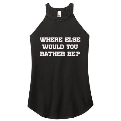 Where Else Would You Rather Be Women's Perfect Tri Rocker Tank