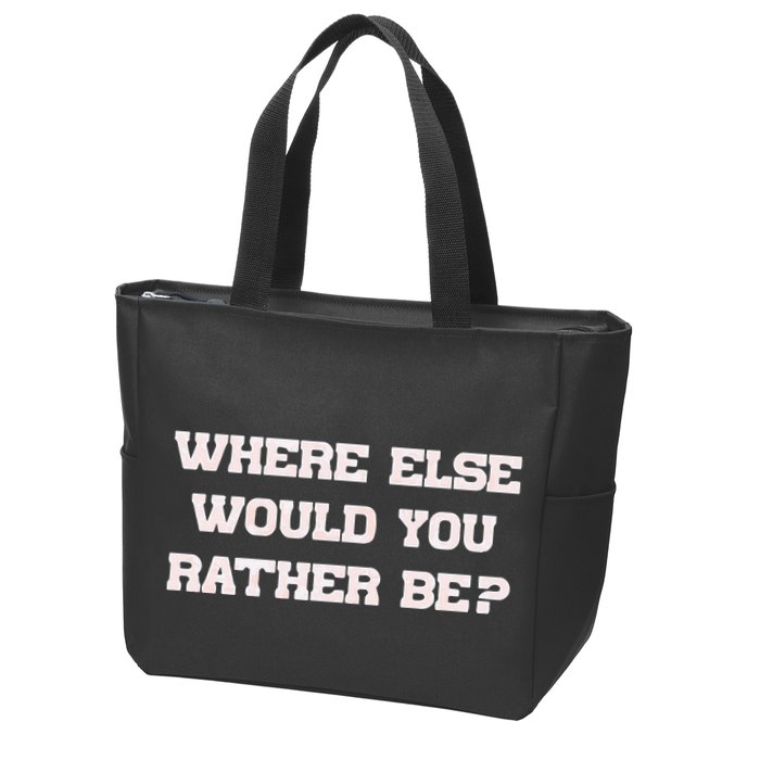 Where Else Would You Rather Be Zip Tote Bag