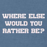 Where Else Would You Rather Be Garment-Dyed Sweatshirt