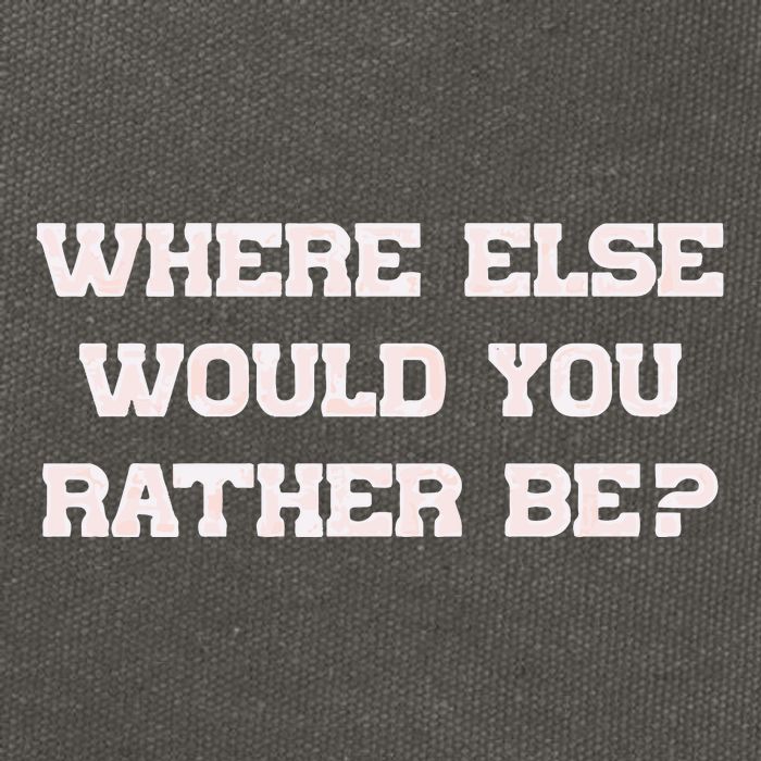 Where Else Would You Rather Be Cotton Canvas Backpack