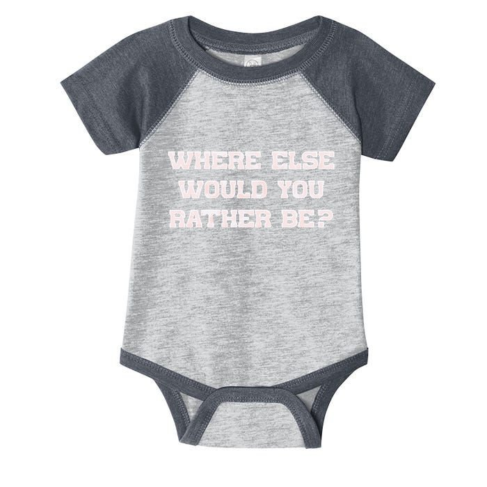 Where Else Would You Rather Be Infant Baby Jersey Bodysuit