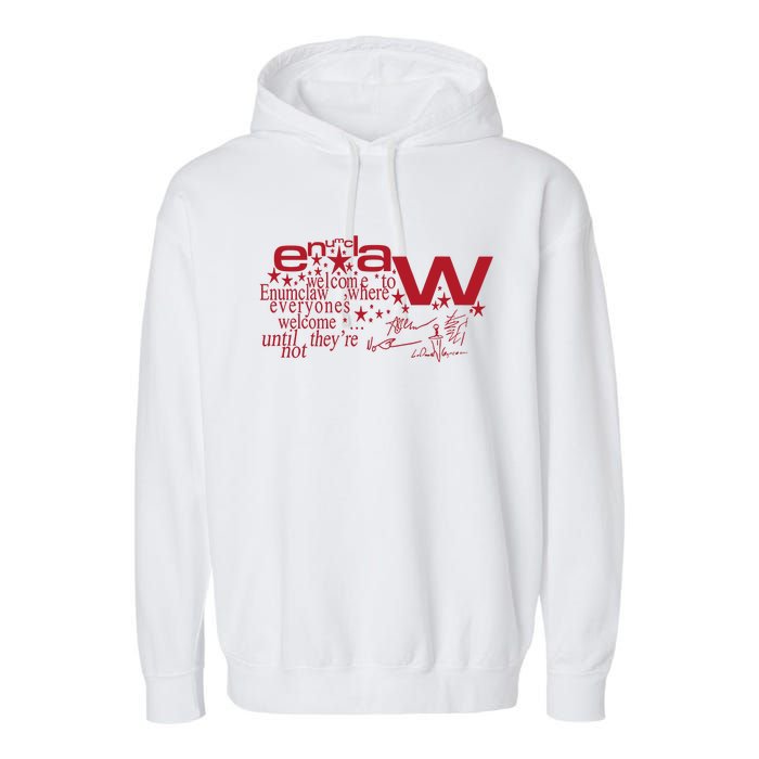 Welcome Enumclaw Where Everyones Welcome Until TheyRe Not Garment-Dyed Fleece Hoodie