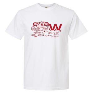 Welcome Enumclaw Where Everyones Welcome Until TheyRe Not Garment-Dyed Heavyweight T-Shirt