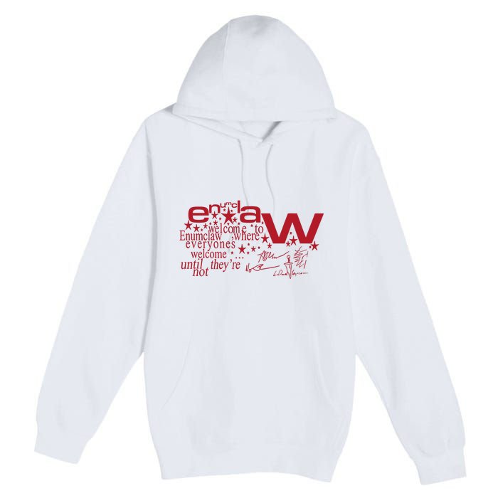 Welcome Enumclaw Where Everyones Welcome Until TheyRe Not Premium Pullover Hoodie