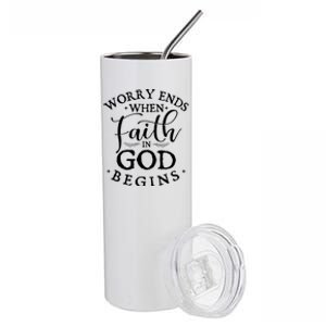 Worry Ends When Faith In God Begins Christian Faith Stainless Steel Tumbler