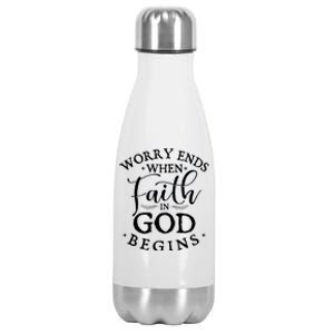 Worry Ends When Faith In God Begins Christian Faith Stainless Steel Insulated Water Bottle