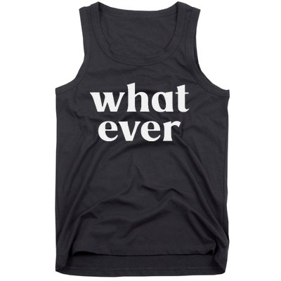 What Ever Tank Top