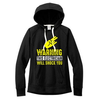 Warning Electrician Will Shock You Women's Fleece Hoodie