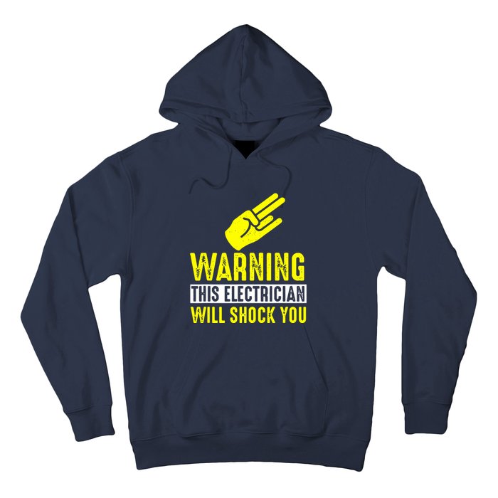 Warning Electrician Will Shock You Hoodie