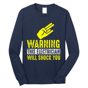 Warning Electrician Will Shock You Long Sleeve Shirt