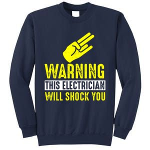 Warning Electrician Will Shock You Sweatshirt