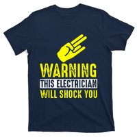 Warning Electrician Will Shock You T-Shirt