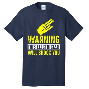 Warning Electrician Will Shock You Tall T-Shirt