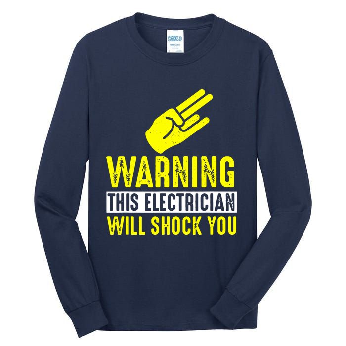 Warning Electrician Will Shock You Tall Long Sleeve T-Shirt