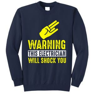 Warning Electrician Will Shock You Tall Sweatshirt