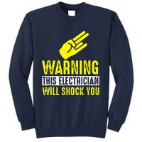 Warning Electrician Will Shock You Tall Sweatshirt