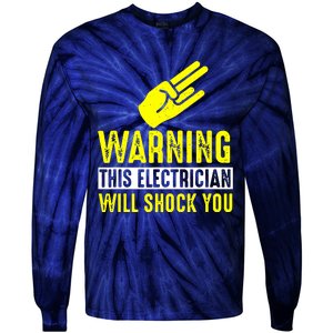 Warning Electrician Will Shock You Tie-Dye Long Sleeve Shirt