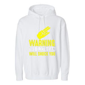 Warning Electrician Will Shock You Garment-Dyed Fleece Hoodie