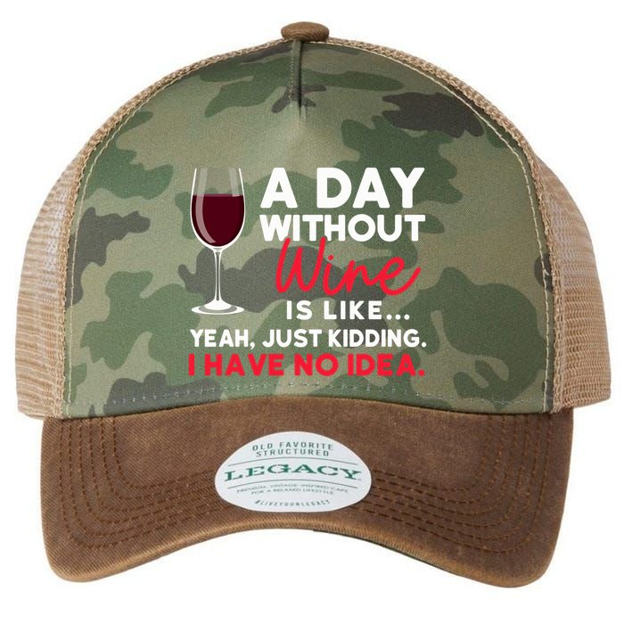 Wine Ers Wine Sommeliers A Day Without Wine Sommeliers Gift Legacy Tie Dye Trucker Hat