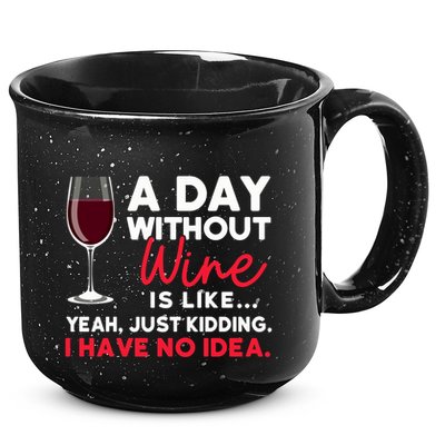 Wine Ers Wine Sommeliers A Day Without Wine Sommeliers Gift 15oz Campfire Ceramic Mug
