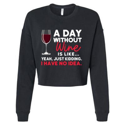 Wine Ers Wine Sommeliers A Day Without Wine Sommeliers Gift Cropped Pullover Crew