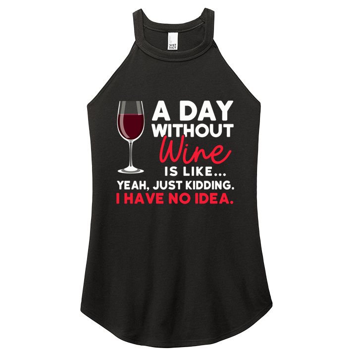 Wine Ers Wine Sommeliers A Day Without Wine Sommeliers Gift Women's Perfect Tri Rocker Tank