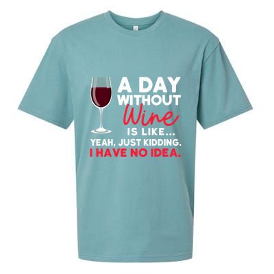 Wine Ers Wine Sommeliers A Day Without Wine Sommeliers Gift Sueded Cloud Jersey T-Shirt