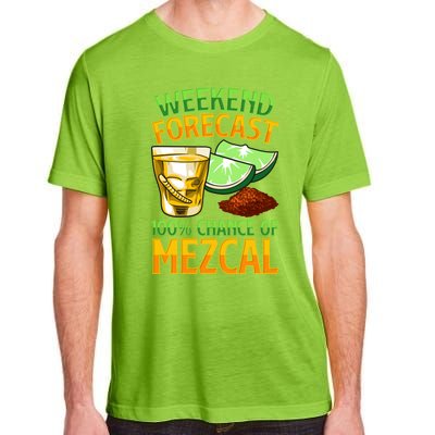 Weekend Forecast 100% Chance Of Mezcal Mescal Beverage Gift Adult ChromaSoft Performance T-Shirt