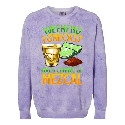 Weekend Forecast 100% Chance Of Mezcal Mescal Beverage Gift Colorblast Crewneck Sweatshirt