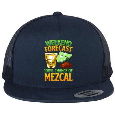 Weekend Forecast 100% Chance Of Mezcal Mescal Beverage Gift Flat Bill Trucker Hat