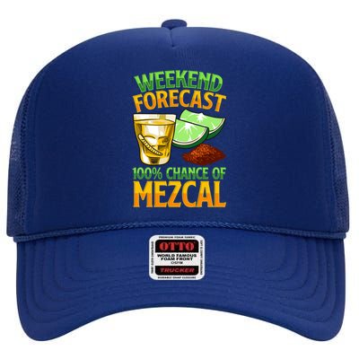 Weekend Forecast 100% Chance Of Mezcal Mescal Beverage Gift High Crown Mesh Back Trucker Hat