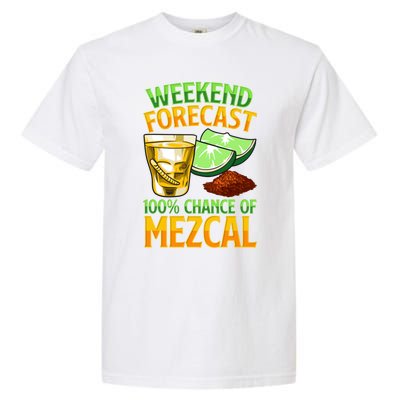 Weekend Forecast 100% Chance Of Mezcal Mescal Beverage Gift Garment-Dyed Heavyweight T-Shirt