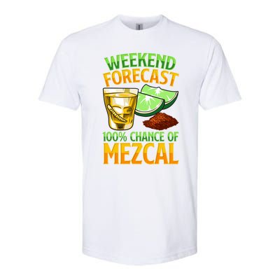 Weekend Forecast 100% Chance Of Mezcal Mescal Beverage Gift Softstyle CVC T-Shirt